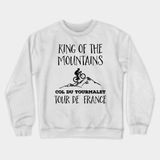 Col Du Tourmalet King of the mountains Tour de France For The Cycling Fans Crewneck Sweatshirt